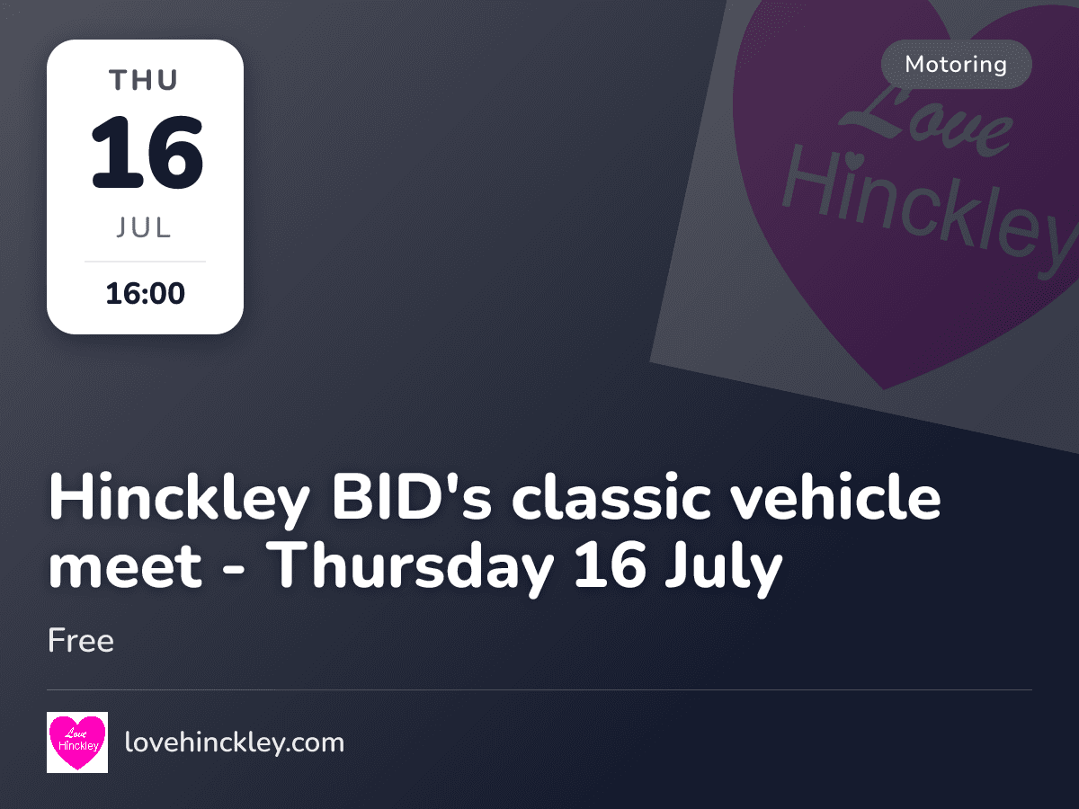 Hinckley BID's classic vehicle meet - Thursday 16 July